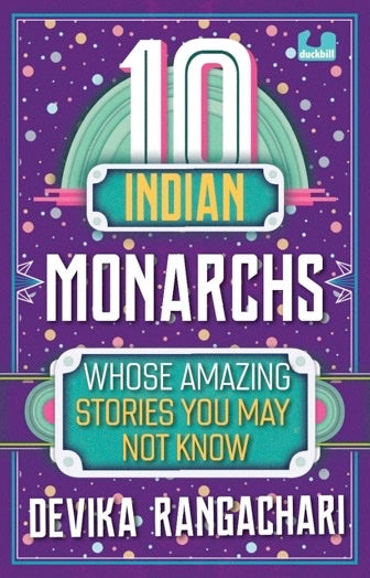 10 Indian Monarchs Whose Amazing Stories You May Not Know