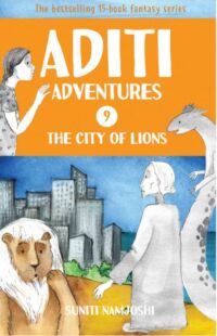 Aditi adventures and the City Of Lions
