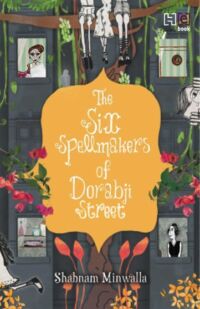 The Six Spellmakers of Dorabji street