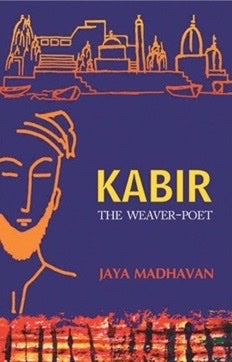 Kabir The Weaver Poet