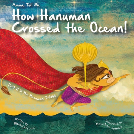 Amma Tell Me How Hanuman Crossed the Ocean!: Part 2 in the Hanuman Trilogy!