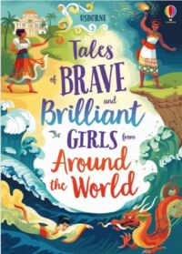 Tales of Brave and Brilliant Girls from around the world