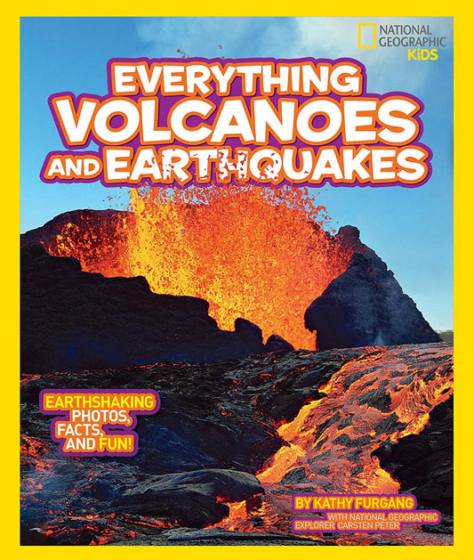 Everything Volcanoes and Earthquakes: Earthshaking Photos, Facts, and Fun!